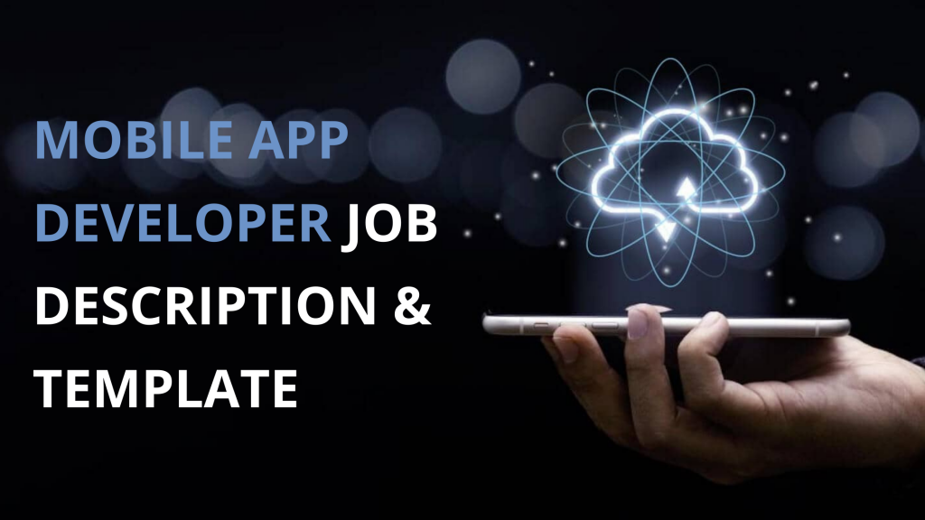 Mobile App Developer Job Description & Template
