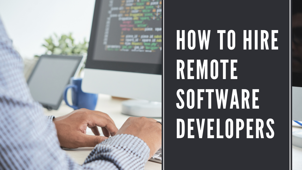 How To Hire Remote Software Developers