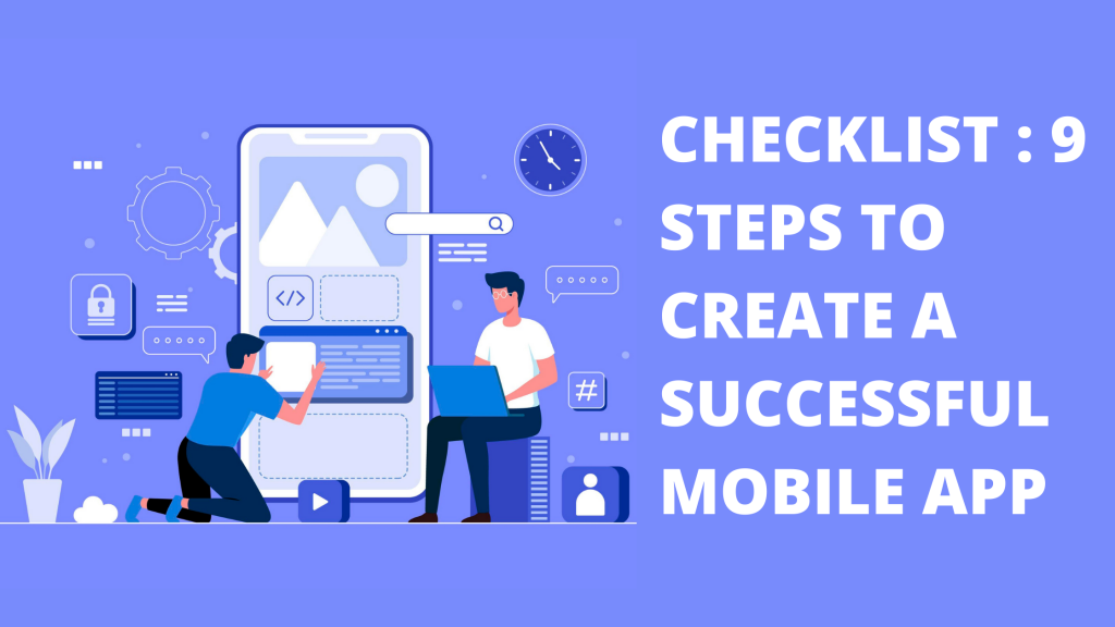 Checklist : 9 Steps to Create a Successful Mobile App